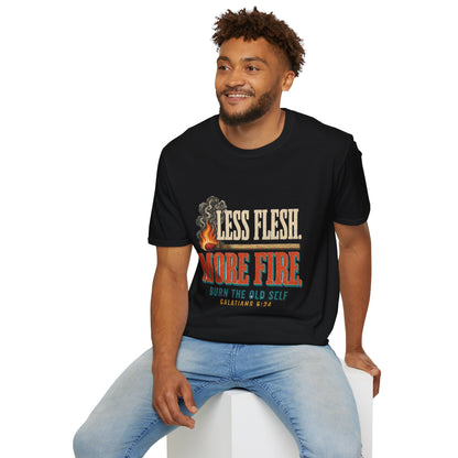 T-Shirt — “Less Flesh, More Fire” Christian Faith Graphic Tee (Galatians 5:24)