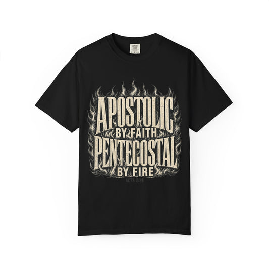 Apostolic Pentecostal T-Shirt — "By Faith by Fire" Christian Tee (Acts 2:38)
